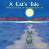 A Cat's Tale, One Cat's Search for The Meaning of Life - Paperback