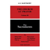 Church at Prayer: Volume III: The Sacraments - Paperback