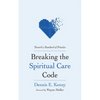 Breaking the Spiritual Care Code: Toward a Standard of Practice - Paperback