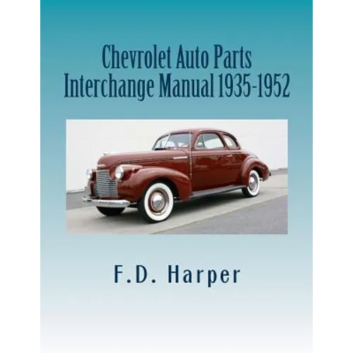 Chevrolet Auto Parts Interchange Manual 1935-1952 - Paperback