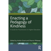 Enacting a Pedagogy of Kindness: A Guide for Practitioners in Higher Education - Paperback