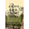 A Boy's Civil War Story: Annotated and Illustrated - Hardcover