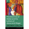 The Doctrine of Addai and the Letters of Jesus and Abgar - Hardcover