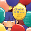 Charlie's Balloons: A Story of Big Emotions - Hardcover