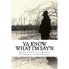 YA Know What I'm Say'n: Hearing the Voice of the Homeless - Paperback