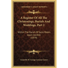 A Register Of All The Christenings, Burials And Weddings, Part 2: Within The Parish Of Saint Peters Upon Cornhill (1879) - Hardcover