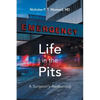 Life in the Pits: A Surgeon's Awakening - Paperback