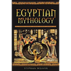 Egyptian Mythology: Gods, Pharaohs and Book of the Dead of Egyptian Mythology - Paperback