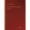 The House of the Wolf; A Romance: in large print - Paperback