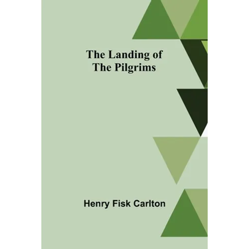 The Landing of the Pilgrims - Paperback