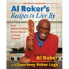 Al Roker's Recipes to Live by: Easy, Memory-Making Family Dishes for Every Occasion - Hardcover