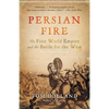 Persian Fire: The First World Empire and the Battle for the West - Paperback