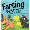 Farting Without You is Like: A Funny Perspective From a Dog Who Farts - Hardcover