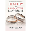 Six Key Steps To Unlocking a Healthy and Productive Relationship - Paperback