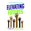 Elevating Futures: A Model for Empowering Black Elementary Student Success - Paperback