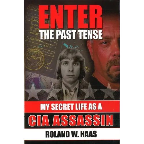 Enter the Past Tense: My Secret Life as a CIA Assassin - Paperback