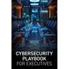 Cybersecurity Playbook for Executives - Paperback