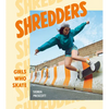 Shredders: Girls Who Skate - Hardcover