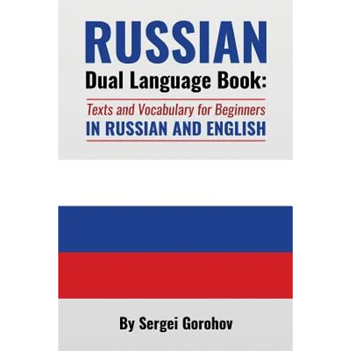Russian Dual Language Book: Texts and Vocabulary for Beginners in Russian and English - Paperback
