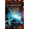Ramayana: The Game of Life - Book 1 - Rise of the Sun Prince - Paperback