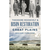 Theodore Roosevelt & Bison Restoration on the Great Plains - Hardcover