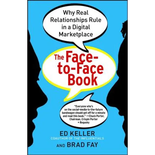 Face-To-Face Book: Why Real Relationships Rule in a Digital Marketplace - Paperback