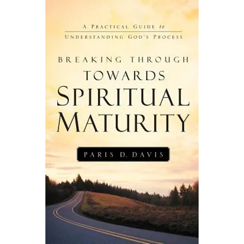 Breaking Through Towards Spiritual Maturity - Hardcover