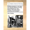 Primitive Physick: Or, an Easy and Natural Method of Curing Most Diseases by John Wesley. the Tenth Edition, Corrected and Enlarged. - Paperback