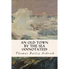 An Old Town By the Sea (annotated) - Paperback