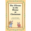 The Mouse in the House at Christmas: Once upon a time, long, long ago, in a far-off city, there lived a family of mice. - Paperback