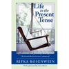 Life in the Present Tense: Reflections on Family and Faith - Paperback