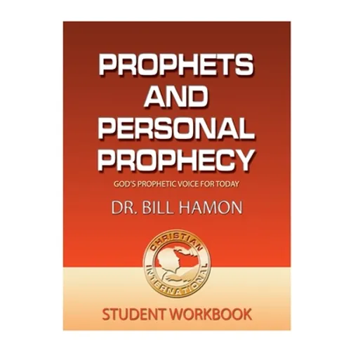 Prophets and Personal Prophecy Student Workbook: God's Prophetic Voice for Today - Paperback