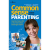 Common Sense Parenting, 4th Edition: Using Your Head as Well as Your Heart to Raise School-Aged Children - Paperback