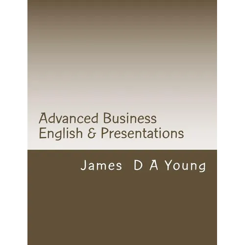 Advanced Business English & Presentations - Paperback