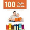 100 English - German Reading Book Beginner Level for Children: Practice Reading Skills for child toddlers preschool kindergarten and kids - Paperback