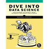 Dive Into Data Science: Use Python to Tackle Your Toughest Business Challenges - Paperback