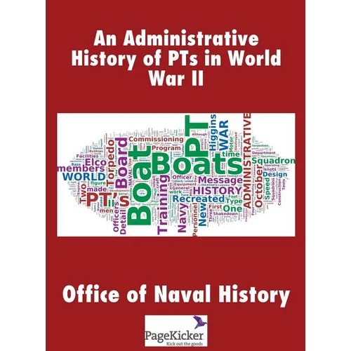An Administrative History of Pts in World War II - Hardcover