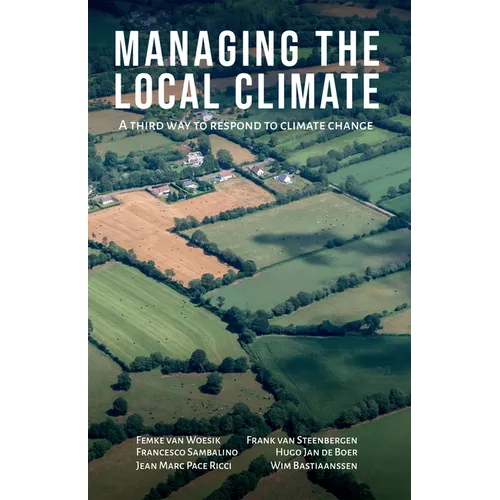 Managing the Local Climate: A Third Way to Respond to Climate Change - Hardcover