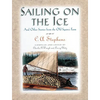 Sailing on the Ice: And Other Stories from the Old Squire's Farm - Paperback
