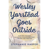 Wesley Yorstead Goes Outside - Paperback
