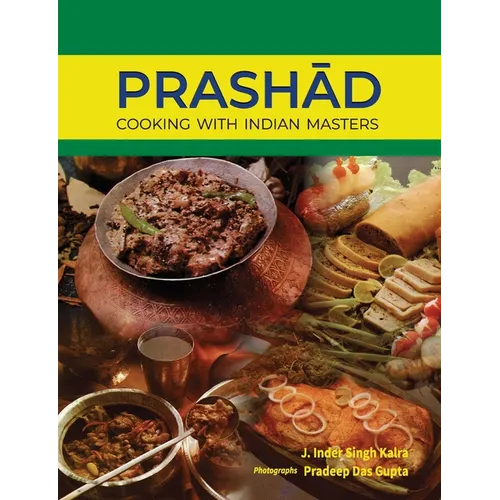 Prashad-Cooking with Indian Masters (Thoroughly Revised Edition, 2022) - Paperback