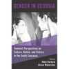 Gender in Georgia: Feminist Perspectives on Culture, Nation, and History in the South Caucasus - Paperback