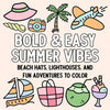 Bold and Easy Summer Vibes: Beach Hats, Lighthouses, and Fun Adventures to Color - Paperback