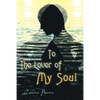 To the Lover of My Soul - Paperback