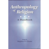 Anthropology of Religion: A Handbook - Paperback