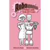 Robomance: A woman's guide of who NOT to date. - Paperback