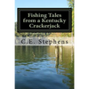 Fishing Tales From a Kentucky Crackerjack: Tales from Master Fisherman, Catfish Stephens - Paperback