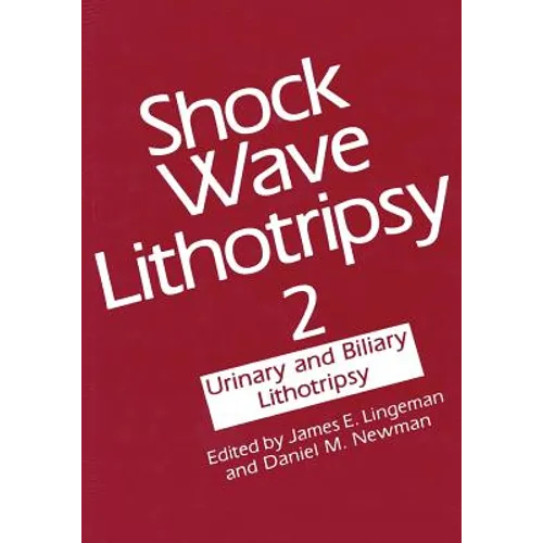 Shock Wave Lithotripsy 2: Urinary and Biliary Lithotripsy - Paperback