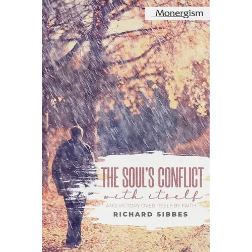 The Soul's Conflict with Itself and Victory over Itself by Faith - Paperback
