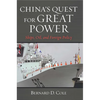 China's Quest for Great Power: Ships, Oil, and Foreign Policy - Paperback